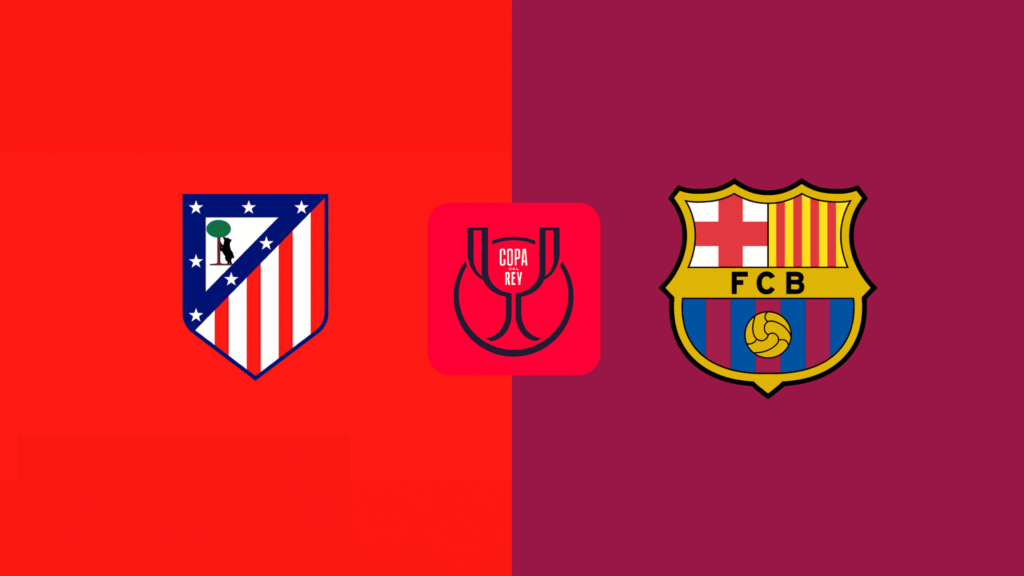 Copa del Rey: Atletico Madrid vs Barcelona – Echilbru pe Metropolitano
