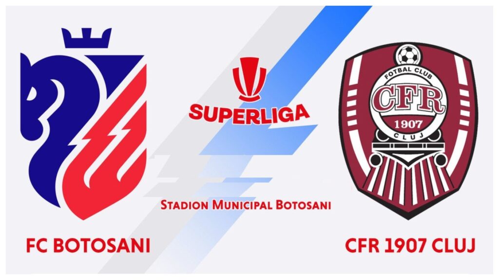 SuperLiga: Botoşani vs CFR Cluj – Ardelenii, ultima şansă pentru pentru play-off