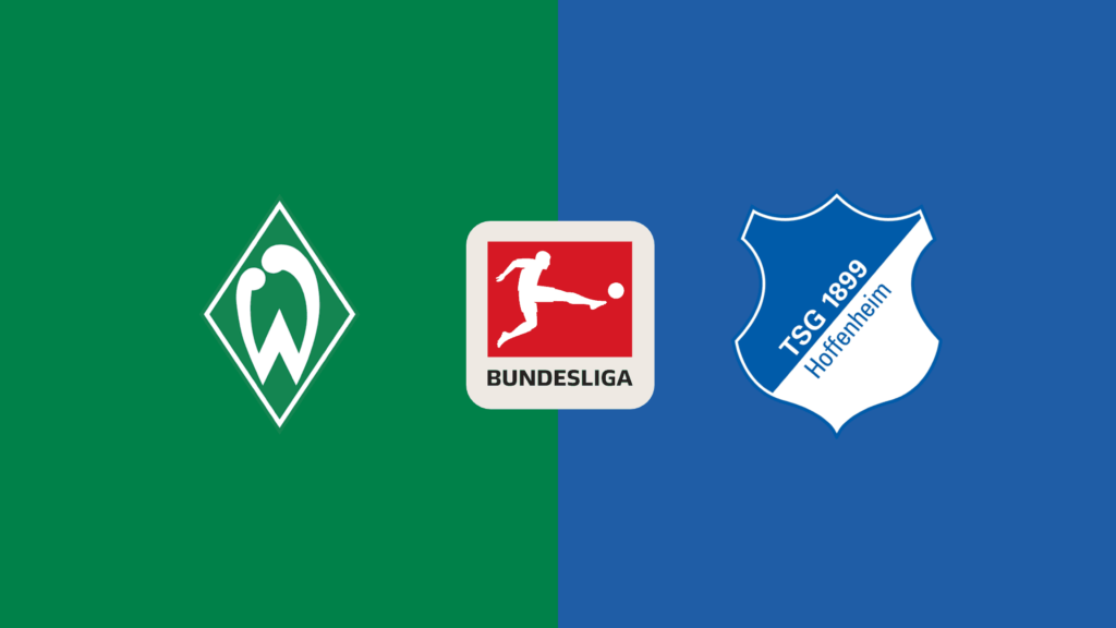 Bundesliga: Werder Bremen vs Hoffenheim – Oaspeţii, în formă maximă